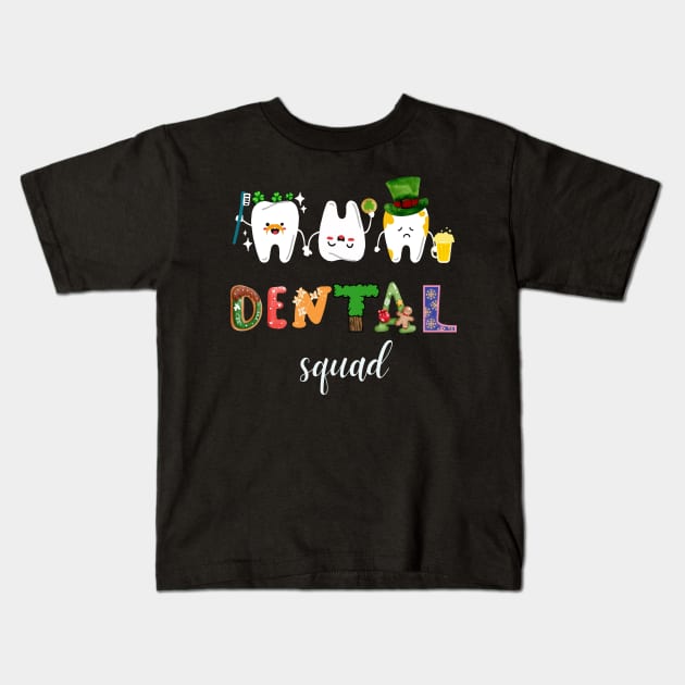 St Patricks Day Dentist Dental Hygienist Dental Squad Kids T-Shirt by Adam4you